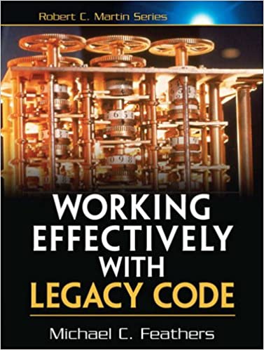 Working Effectively with Legacy Code by Michael C. Feathers book cover